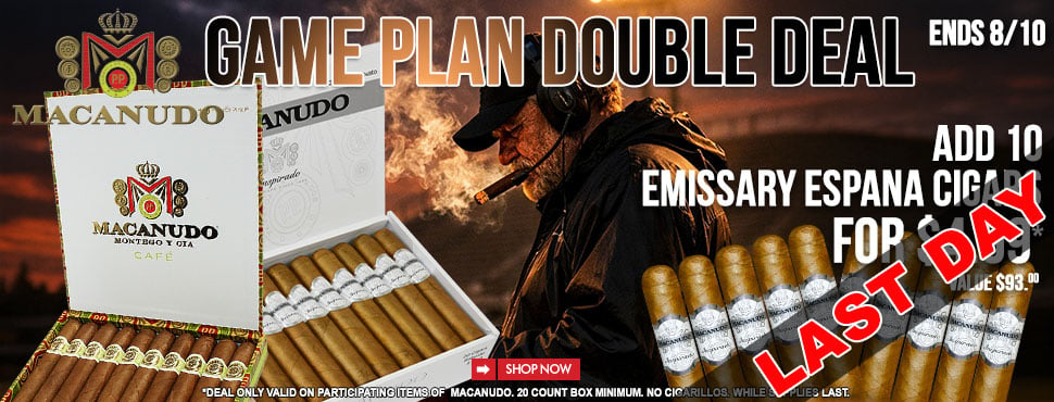 Macanudo Game Plan Double Deal LAST DAY