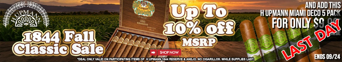 H. Upmann 1844 Fall Classic Sale LAST DAY